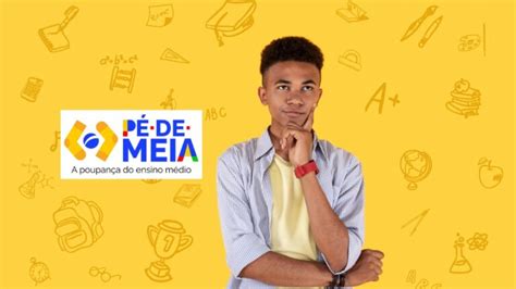 Pé de Meia Auxílio para estudantes de baixa renda