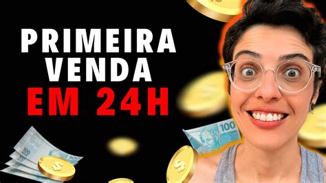 Copie E Cole Como Fazer A Primeira Venda Em 24 Horas Com Provas