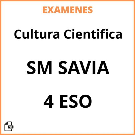 Examenes Cultura Cientifica 4 ESO SM SAVIA Resueltos PDF 2024