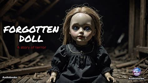 The Forgotten Doll A Haunting Tale Of Suspense And Terror Audiostory