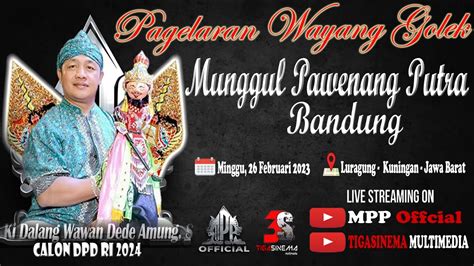 Live Pagelaran Wayang Golek Munggul Pawenang Putra I Dl Wawan Dede As