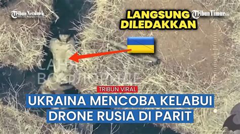 Parit Ukraina Diserbu Drone Militer Rusia Pasukan Zelensky Lari Kocar