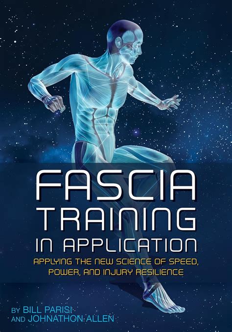 Fascia Training In Application Applying The New Science Of