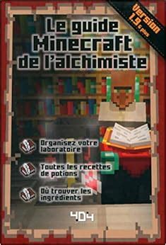 Minecraft Le Guide Minecraft De L Alchimiste Version 1 9 Guide De