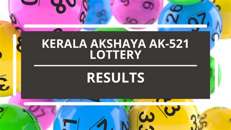 Kerala Lottery Result Akshaya AK 521 70 Lakh For The Lucky Winner