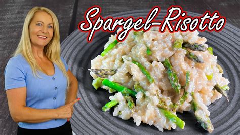 Grüner Spargel Risotto für Genießer einfach lecker und cremig YouTube