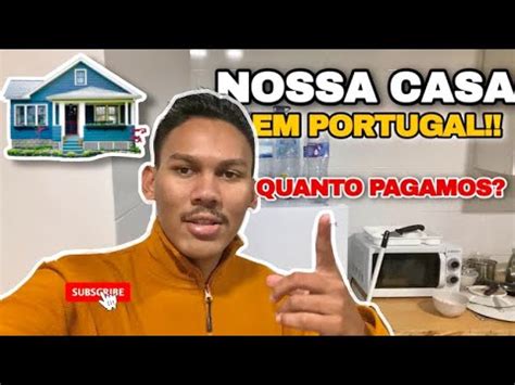 MOSTRANDO NOSSA CASA EM PORTUGAL QUANTO PAGAMOS Kalisson Reis YouTube