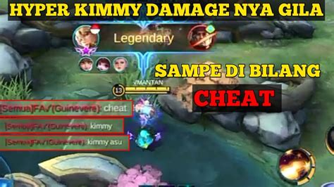 Hyper Kimmy Damage Nya Gila Sampe Di Bilang Cheat Sama Musuh Mobile