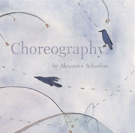 “Choreography” Illustrated Book – Alexandra Schaefers