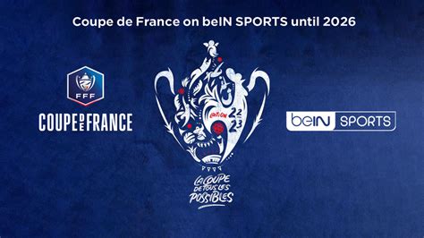 beIN SPORTS TO BROADCAST COUPE DE FRANCE IN A | beIN SPORTS