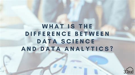 Difference Between Data Science And Data Analytics 3Cloud