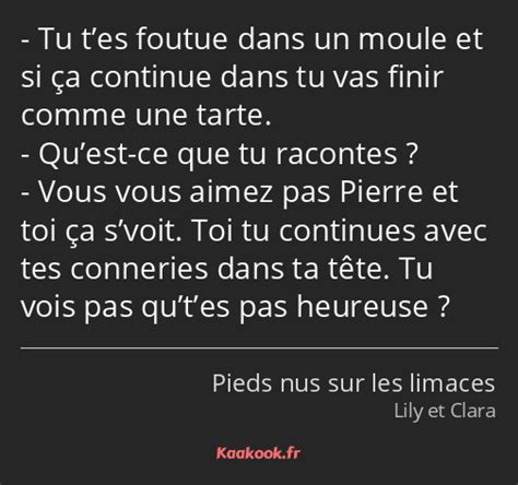 Citation Tu tes foutue dans un moule et si ça continue Kaakook