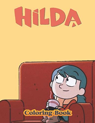 Hilda Coloring Book Great Ts For Kids Who Love Hilda A Lot Of