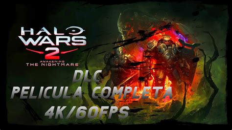 HALO WARS 2 DLC AWAKENING NIGHTMARE 4K Película Completa En Español