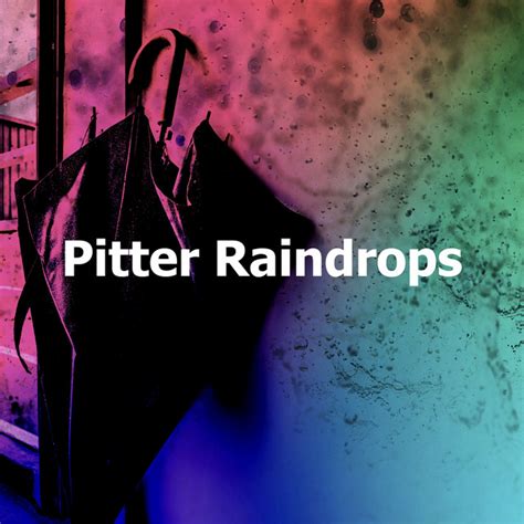 Pitter Raindrops Album By Rain For Sleep Spotify