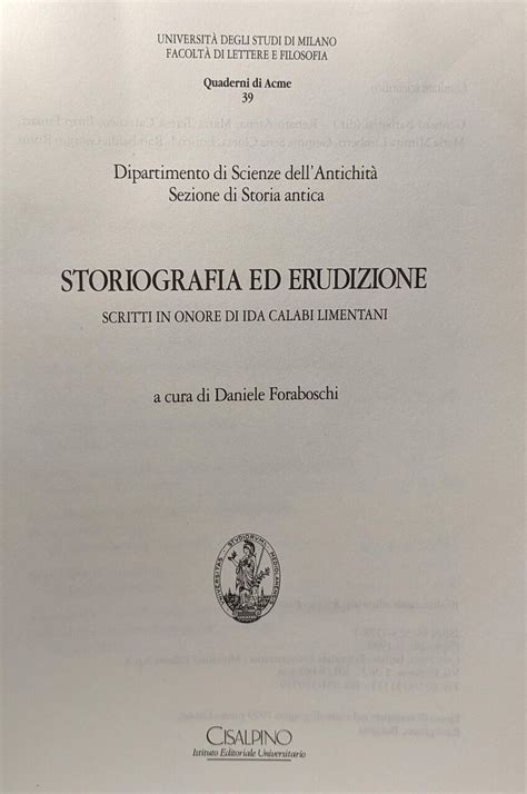 Storiografia Ed Erudizione Scritti In Onore Di Ida Calabi Limentani