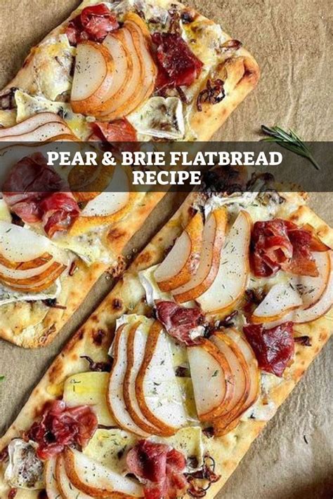 Pear And Brie Flatbread Recipe Recipes Pear Recipes Appetizer Recipes