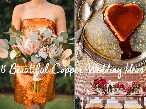 15 Beautiful Copper Wedding Ideas Copper Wedding Wedding Wedding Day