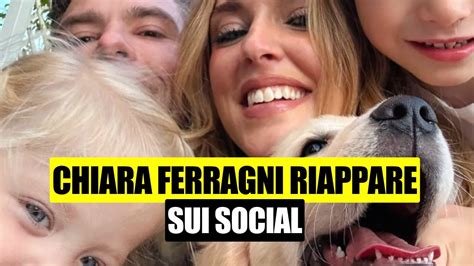 Chiara Ferragni Riappare Sui Social Coi Figli E Paloma Youtube