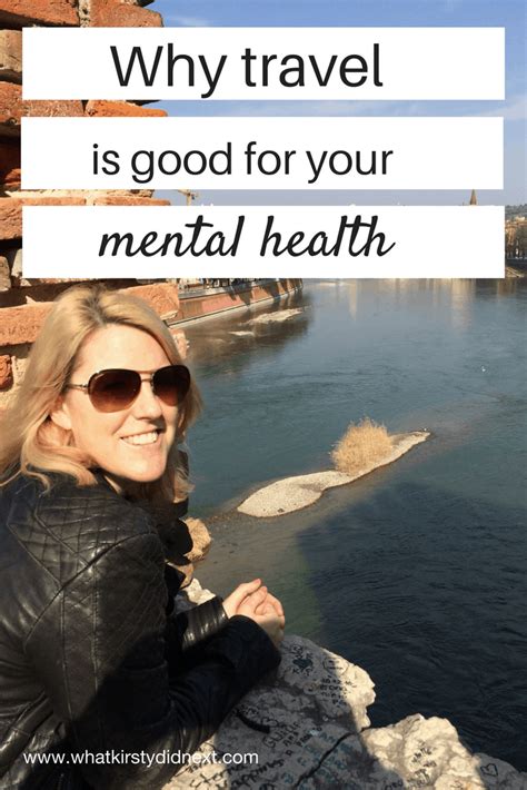 Why Travel Is Good For Your Mental Health What Kirsty Did Next