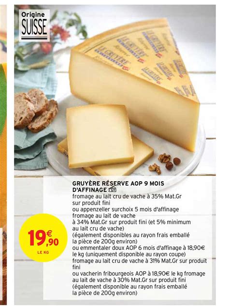 Promo Gruyère Réserve Aop 9 Mois D affinage chez Intermarché