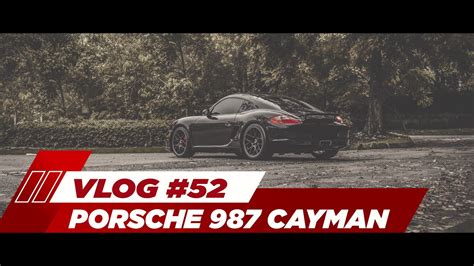 All Access Vlog 52 Porsche 987 Cayman S YouTube