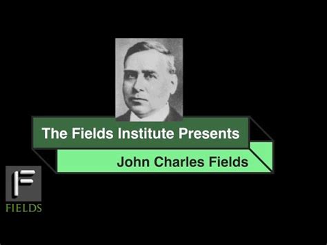 Who Was John Charles Fields And Why Did We Name A Math Institute After