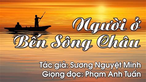 Người ở bến sông Châu - Một câu chuyện cảm động, giàu ý nghĩa nhân văn ...