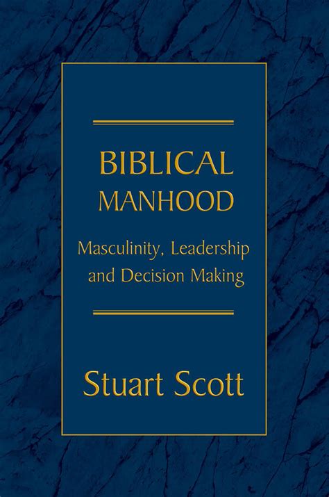 Biblical Manhood: Masculinity, Leadership & Decision-Making by Stuart | Biblical Counseling Books