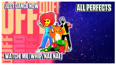 Watch Me Whipnae Nae Just Dance Now Megastar All Perfects