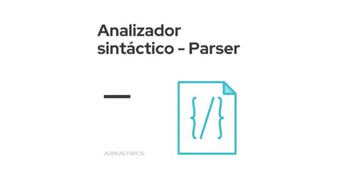 Qu Es Un Analizador Sint Ctico O Parser Definici N Significado Y