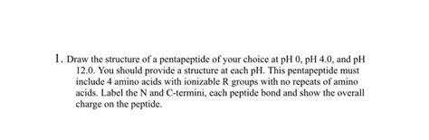 Solved 1 Draw The Structure Of A Pentapeptide Of Your