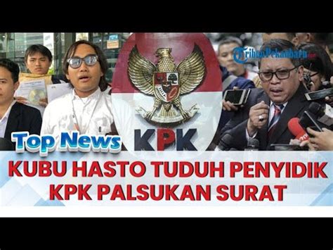 Kubu Hasto Kembali Laporkan Penyidik Kpk Ke Dewas Tuduh Palsukan