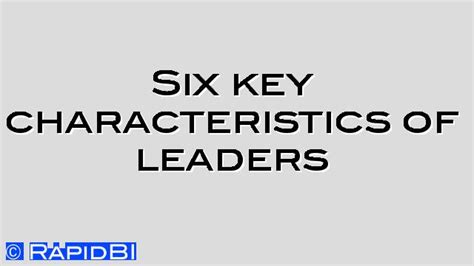 Six Key Characteristics Of Leaders Rapidbi