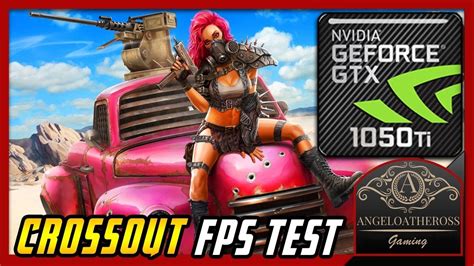 Crossout Fps Test Gtx Ti Youtube