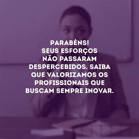 45 Frases De Elogios Profissionais Para Valorizar Um Bom Trabalho