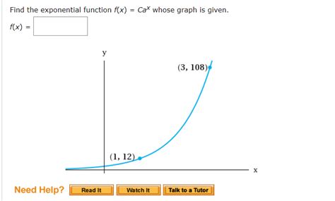 Solved Find The Exponential Function F X Cax Whose Graph Is