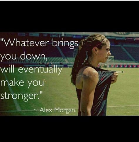 Soccer Quotes Alex Morgan - ShortQuotes.cc