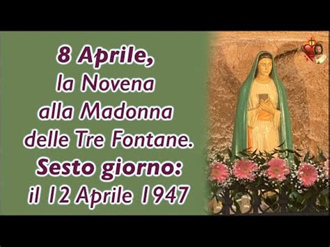 8 Aprile La Novena Alla Madonna Delle Tre Fontane Sesto Giorno Il 12