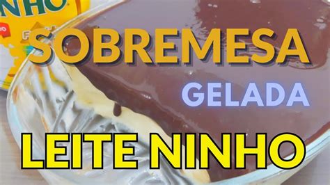 Sobremesa Gelada De Leite Ninho A Melhor Receita Que J Comi F Cil