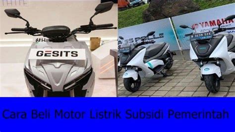 Cara Beli Motor Listrik Subsidi Rp Juta Dari Pemerintah Di Aplikasi