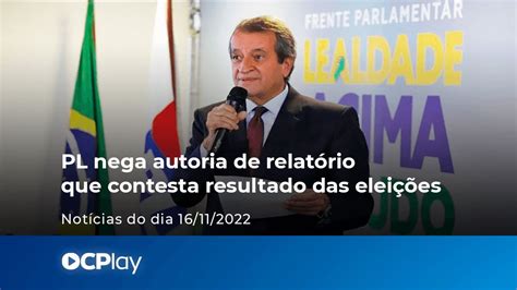 Pl Nega Autoria De Relatório Que Contesta Resultado Das Eleições Youtube