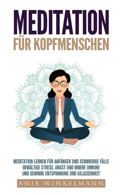 Meditation F R Kopfmenschen Meditation F R Anf Nger Und Schwierige