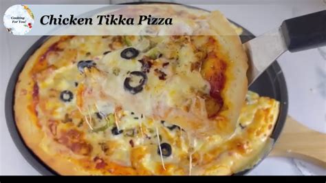 Chicken Tikka Pizza Recipe By Cooking For You Youtube