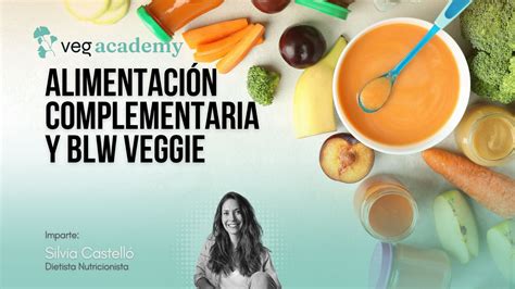 Alimentación Complementaria y BLW Veggie Unión Vegetariana Española UVE