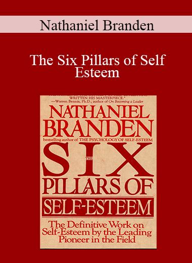 Nathaniel Branden The Six Pillars Of Self Esteem Learn Beacons