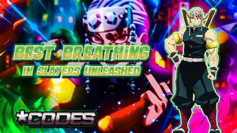 New Codes All Best Breathing In Slayers Unleashed Showcase