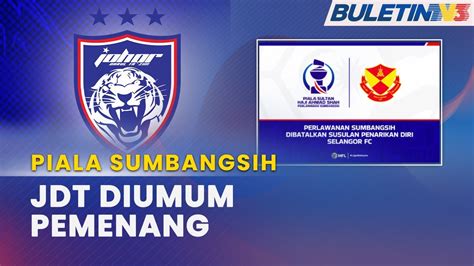 Piala Sumbangsih Mfl Batal Perlawanan Jdt Diumum Menang Youtube