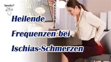 Heilende Frequenzen Bei Ischias Schmerzen Spooky2 Rife Frequenzen