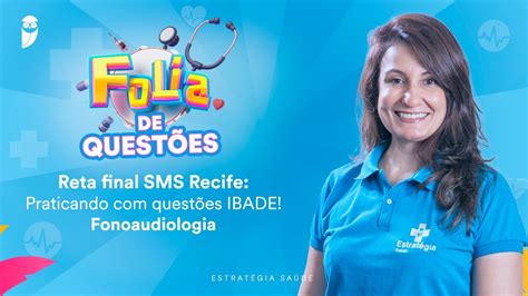 Reta final SMS Recife Praticando questões IBADE Fonoaudiologia